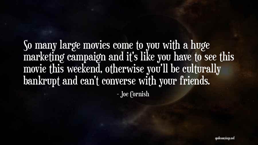 Best Campaign Movie Quotes By Joe Cornish