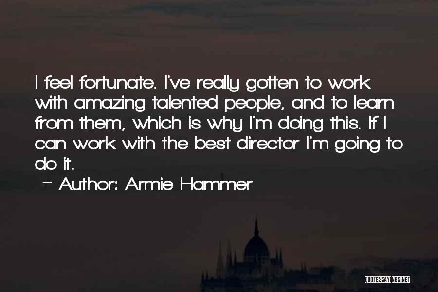 Best Can Do Quotes By Armie Hammer