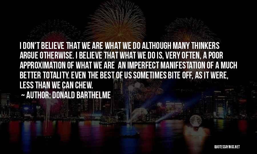 Best Can Do Quotes By Donald Barthelme