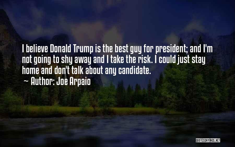 Best Candidate Quotes By Joe Arpaio