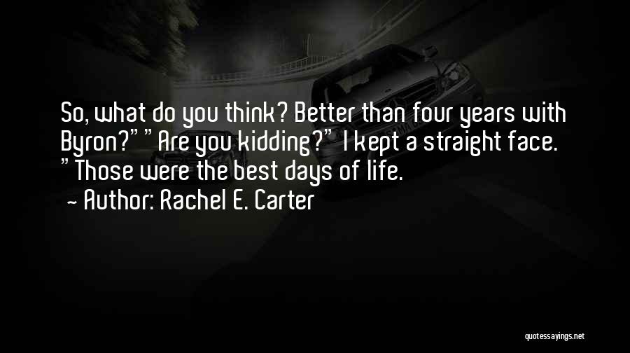 Best Candidate Quotes By Rachel E. Carter