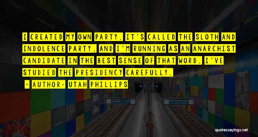 Best Candidate Quotes By Utah Phillips