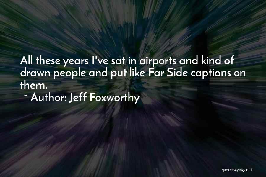 Best Captions Quotes By Jeff Foxworthy