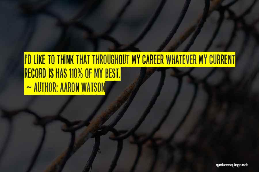 Best Career Quotes By Aaron Watson