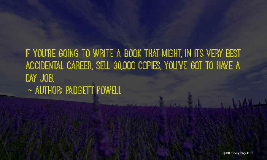 Best Career Quotes By Padgett Powell