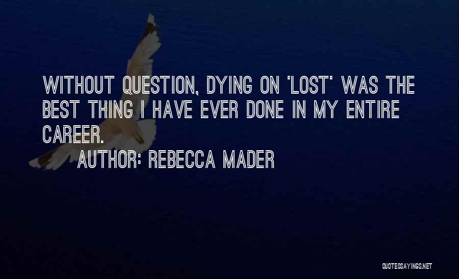 Best Career Quotes By Rebecca Mader