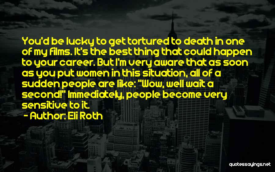 Best Careers Quotes By Eli Roth