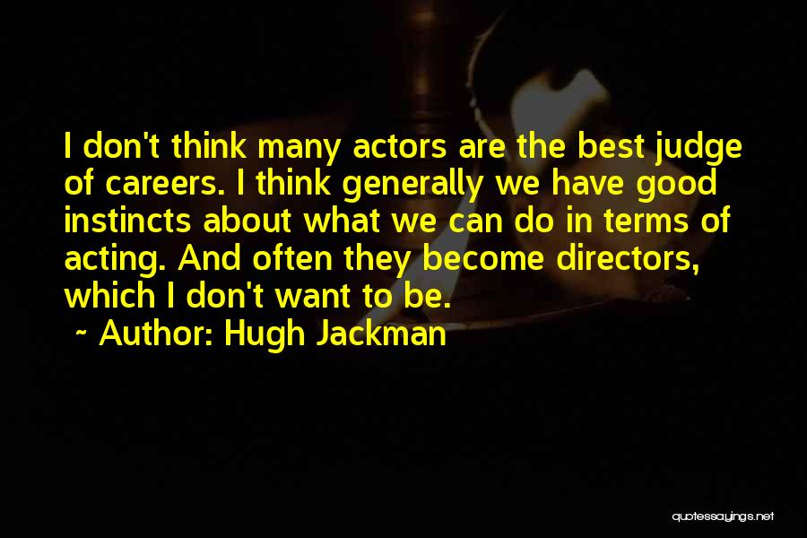 Best Careers Quotes By Hugh Jackman