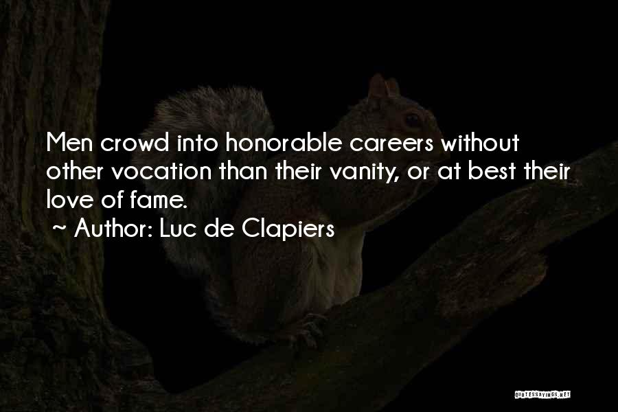 Best Careers Quotes By Luc De Clapiers