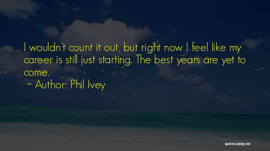 Best Careers Quotes By Phil Ivey