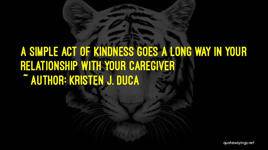 Best Caregiver Quotes By Kristen J. Duca