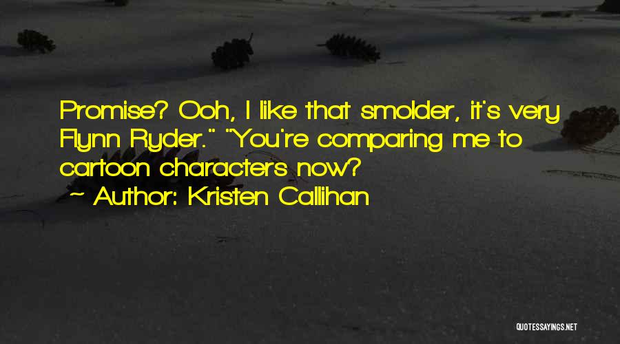 Best Cartoon Characters Quotes By Kristen Callihan