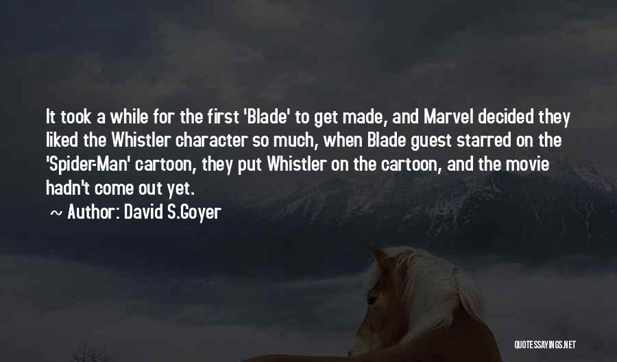 Best Cartoon Movie Quotes By David S.Goyer