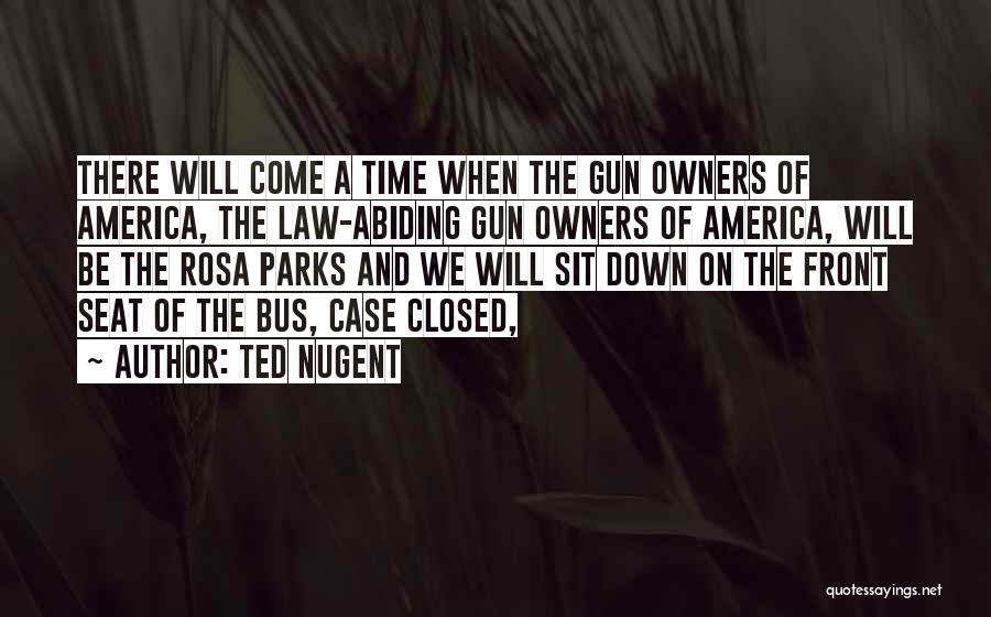 Best Case Closed Quotes By Ted Nugent