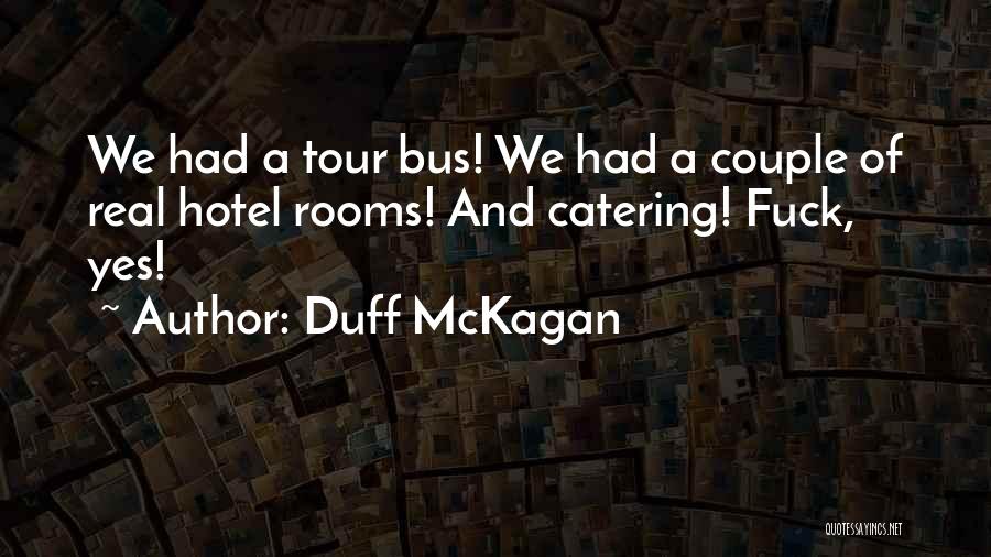 Best Catering Quotes By Duff McKagan