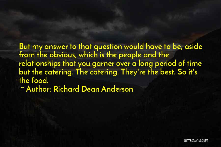 Best Catering Quotes By Richard Dean Anderson