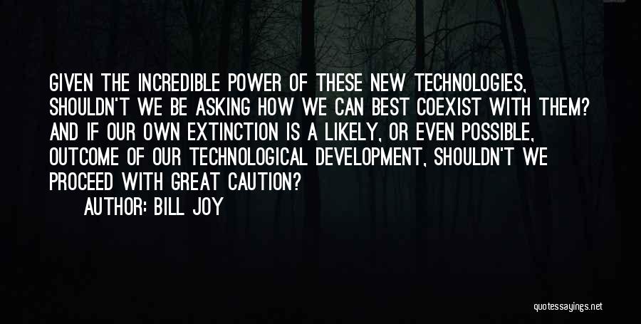 Best Caution Quotes By Bill Joy