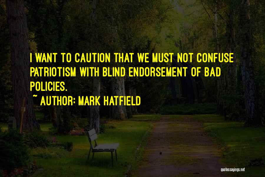 Best Caution Quotes By Mark Hatfield