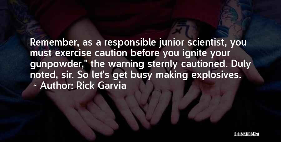 Best Caution Quotes By Rick Garvia