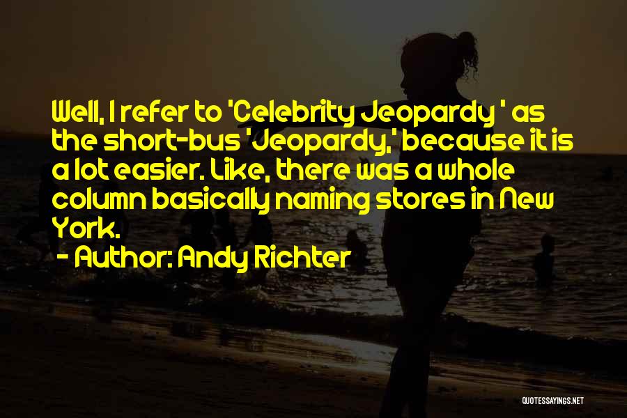 Best Celebrity Jeopardy Quotes By Andy Richter