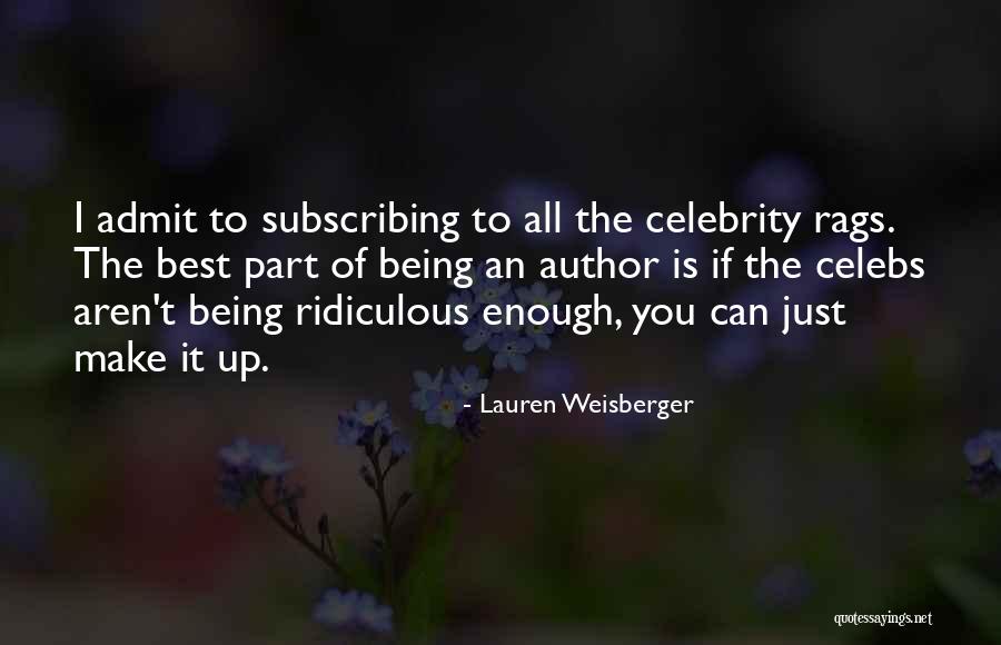 Best Celebs Quotes By Lauren Weisberger Best Celebs Quotes By Lauren Weisberger