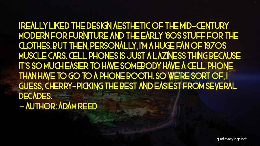 Best Cell Phone Quotes By Adam Reed