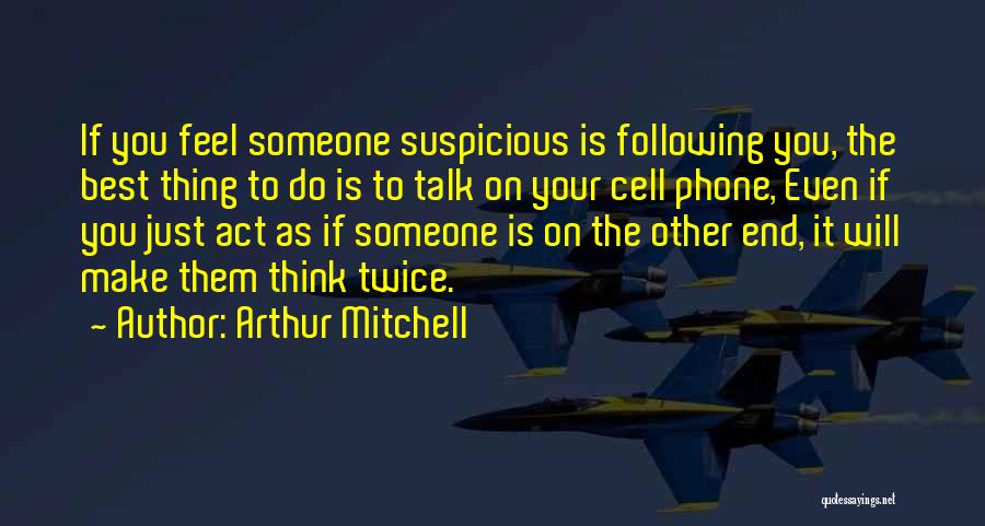 Best Cell Phone Quotes By Arthur Mitchell