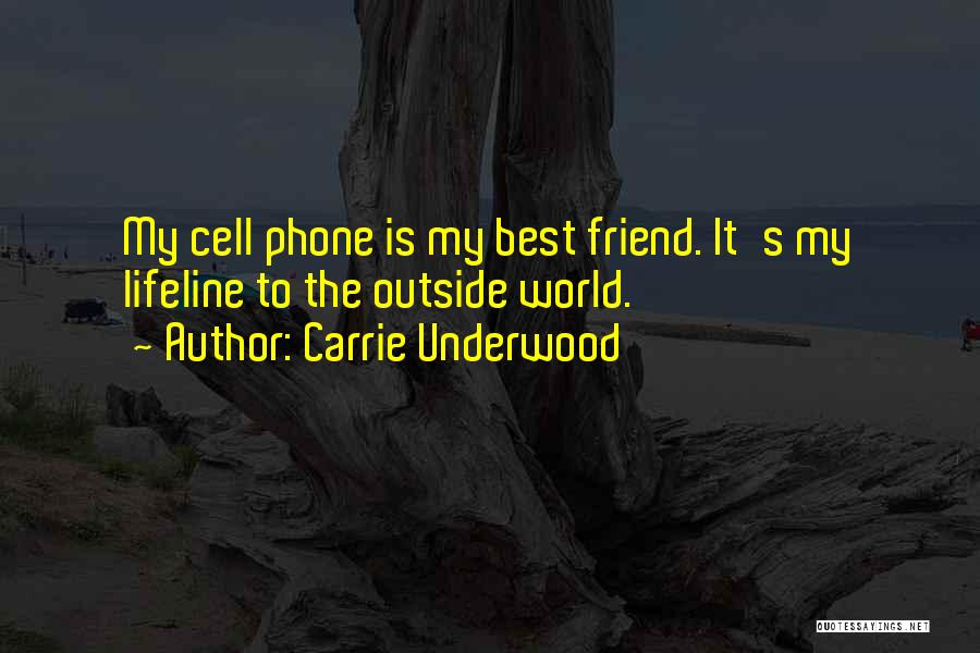 Best Cell Phone Quotes By Carrie Underwood