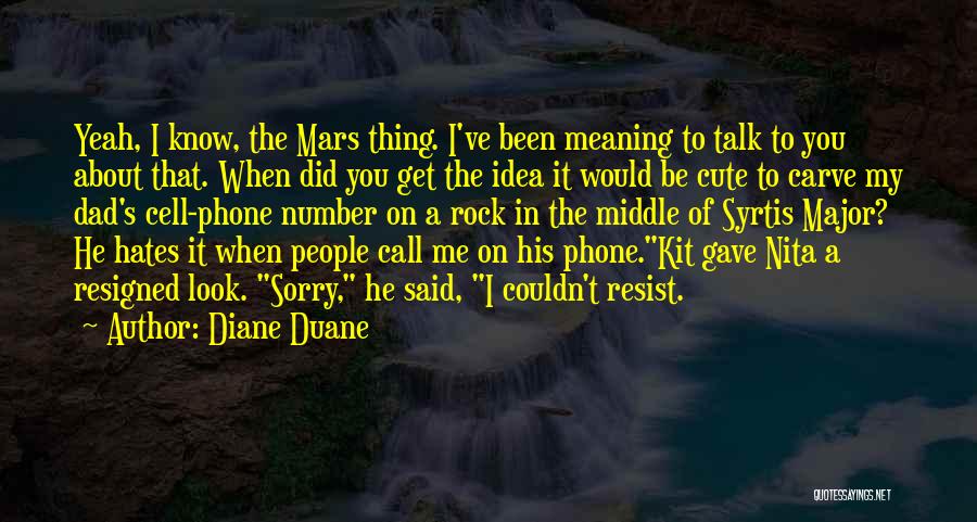 Best Cell Phone Quotes By Diane Duane