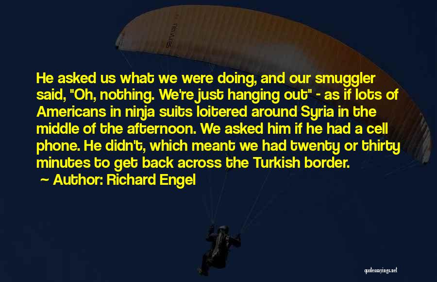 Best Cell Phone Quotes By Richard Engel