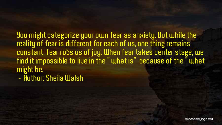 Best Center Stage Quotes By Sheila Walsh