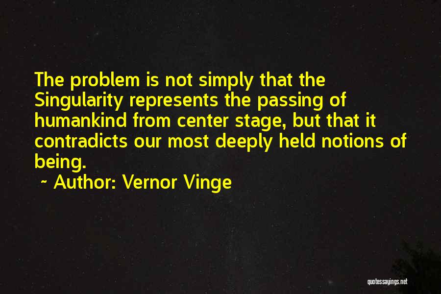 Best Center Stage Quotes By Vernor Vinge