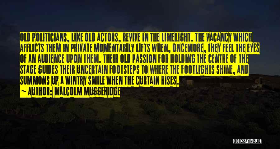 Best Centre Stage Quotes By Malcolm Muggeridge