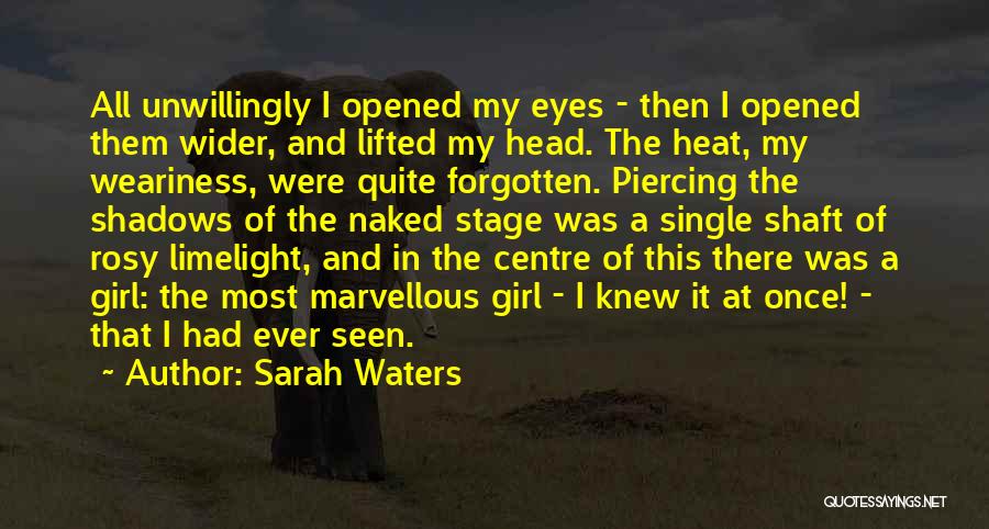 Best Centre Stage Quotes By Sarah Waters