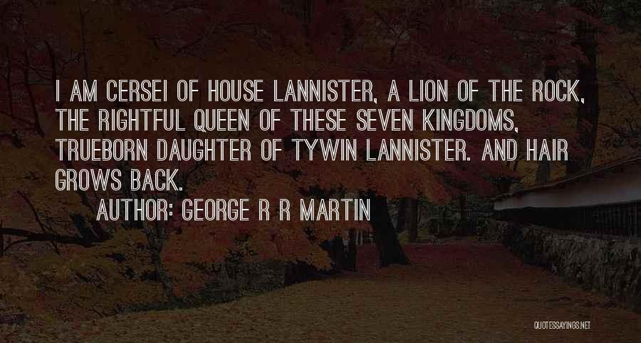 Best Cersei Lannister Quotes By George R R Martin