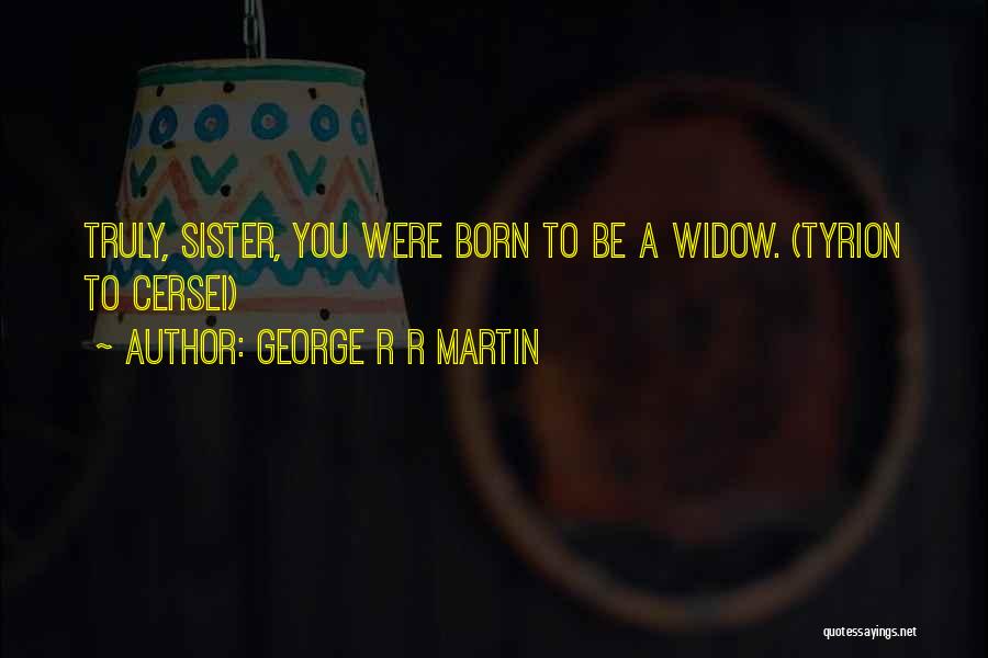 Best Cersei Quotes By George R R Martin