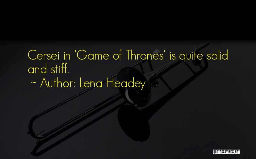 Best Cersei Quotes By Lena Headey