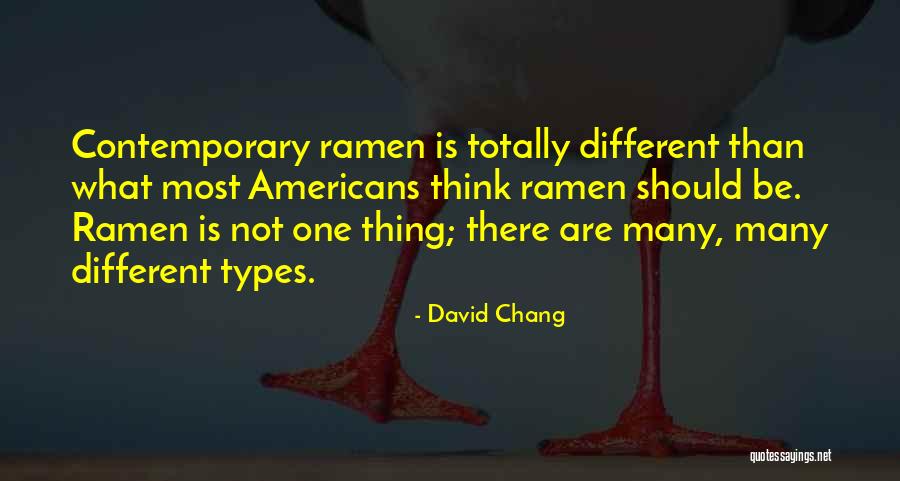 Best Chang Quotes By David Chang Best Chang Quotes By David Chang