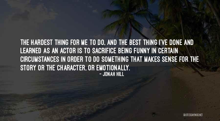 Best Character Quotes By Jonah Hill Best Character Quotes By Jonah Hill
