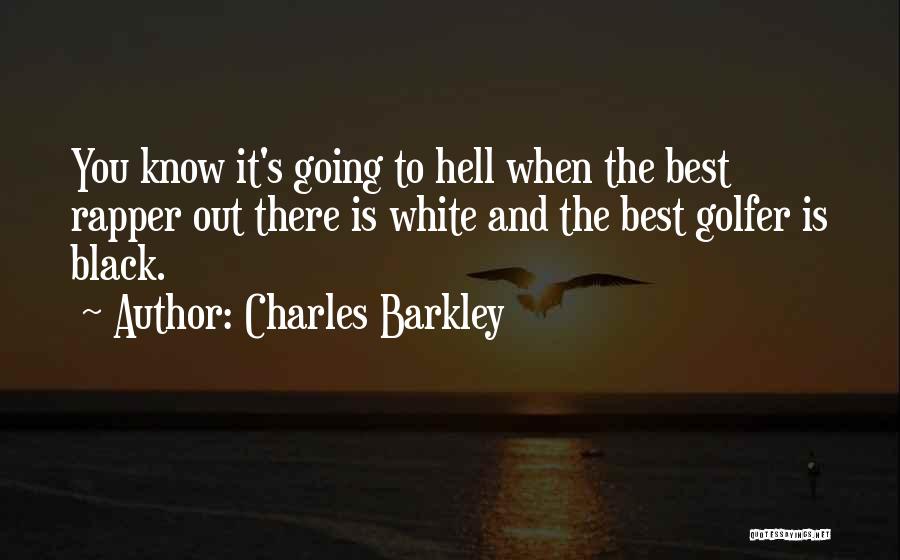 Best Charles Barkley Quotes By Charles Barkley