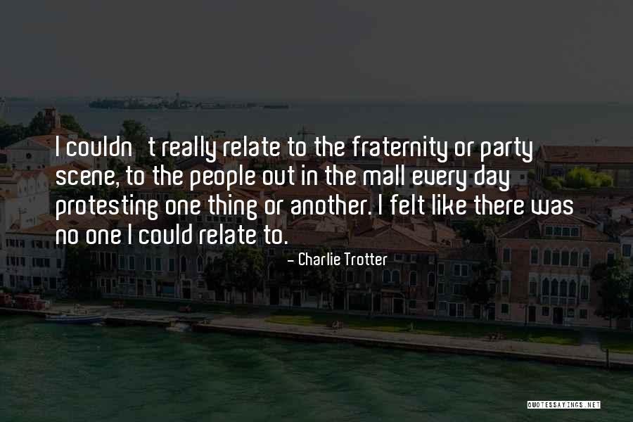 Best Charlie Scene Quotes By Charlie Trotter