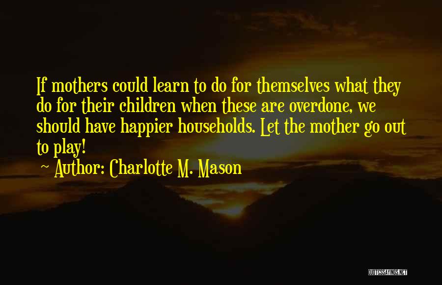 Best Charlotte Mason Quotes By Charlotte M. Mason