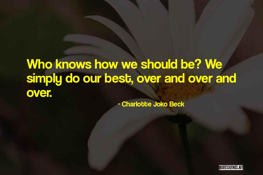 Best Charlotte Quotes By Charlotte Joko Beck Best Charlotte Quotes By Charlotte Joko Beck
