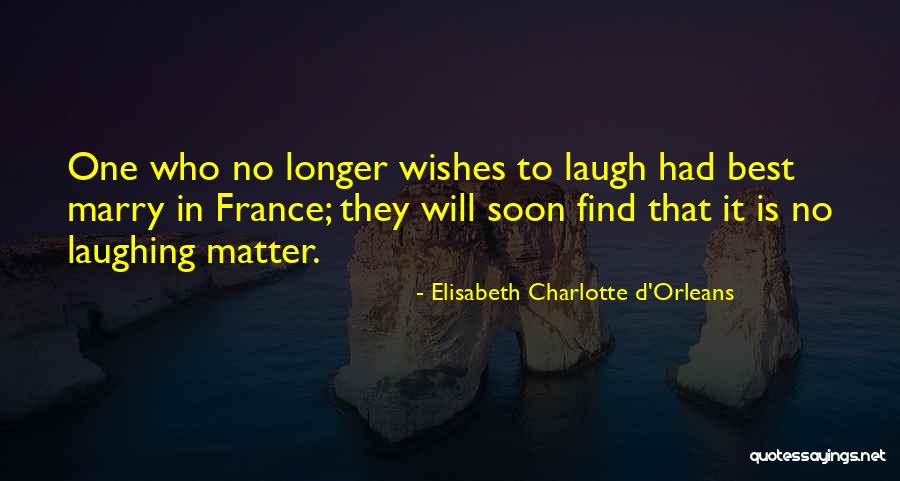 Best Charlotte Quotes By Elisabeth Charlotte D'Orleans Best Charlotte Quotes By Elisabeth Charlotte D'Orleans