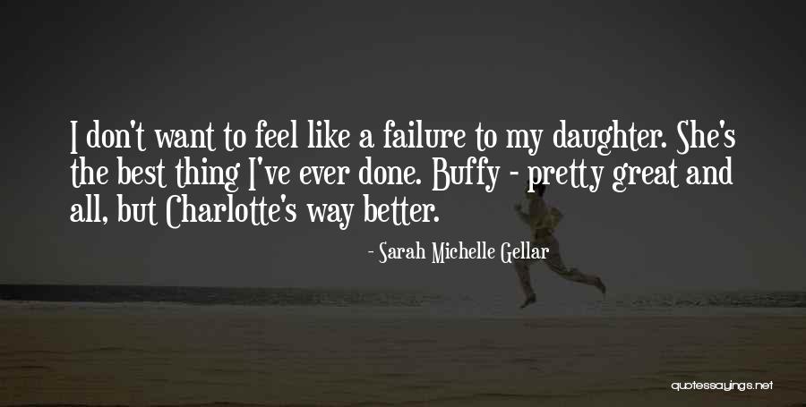Best Charlotte Quotes By Sarah Michelle Gellar Best Charlotte Quotes By Sarah Michelle Gellar