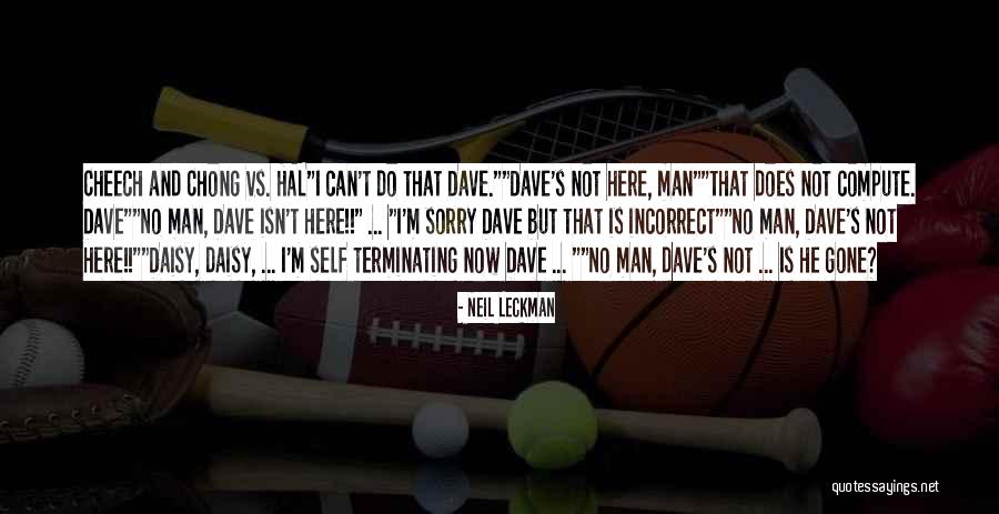 Best Cheech Chong Quotes By Neil Leckman Best Cheech Chong Quotes By Neil Leckman