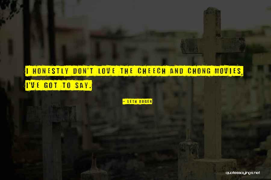 Best Cheech Chong Quotes By Seth Rogen