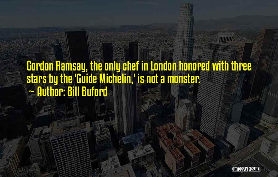 Best Chef Ramsay Quotes By Bill Buford