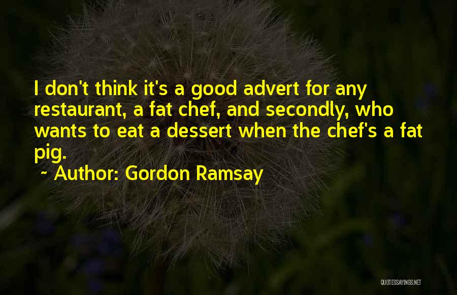 Best Chef Ramsay Quotes By Gordon Ramsay