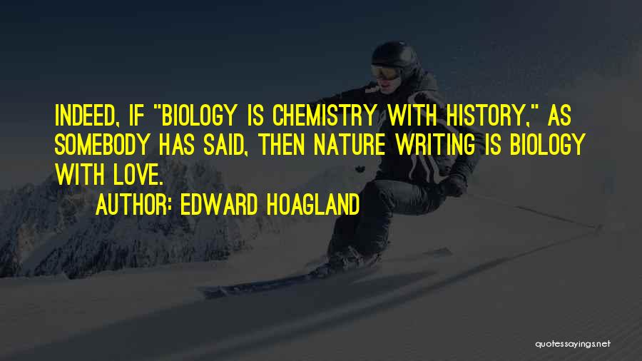 Best Chemistry Love Quotes By Edward Hoagland